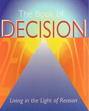 Seller image for The Book of Decision: Living in the Light of Reason [Paperback] [Jan 01, 2001] The School of Economic Science for sale by Vedic Book Services