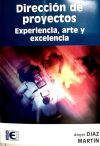 Dirección de proyectos. Experiencia, arte y excelencia