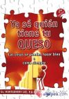 Ya se quién tiene mi queso. Las cosas que se pueden hacer bien o como siempre