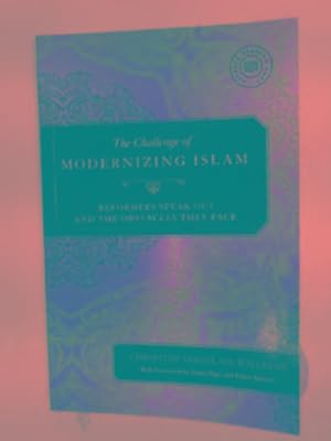 Seller image for The challenge of modernizing Islam: reformers speak out and the obstacles they face for sale by Cotswold Internet Books