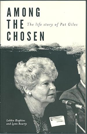 Seller image for Among the Chosen: The Life Story of Pat Giles (Signed Copy) for sale by Taipan Books