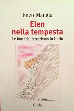 ELEN NELLA TEMPESTA. LE FONTI DEL TERRORISMO IN ITALIA: ROMANZO STORICO