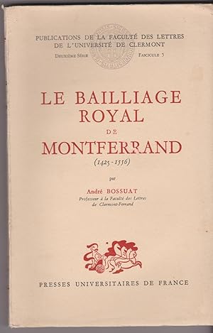 Le baillage royal de Monferrand (1425-1556)