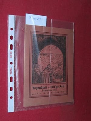 Bild des Verkufers fr Jugendzeit - heil`ge Zeit : Ein Wort frs Leben. zum Verkauf von Versandantiquariat buch-im-speicher