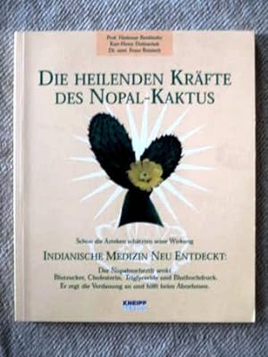 Seller image for Die heilenden Krfte des Nopal-Kaktus. Indianische Medizin neu entdeckt. for sale by Verlag + Antiquariat Nikolai Lwenkamp