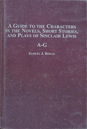 Imagen del vendedor de A Guide to the Characters in the Novels, Short Stories, and Plays of Sinclair Lewis (A-G) a la venta por School Haus Books