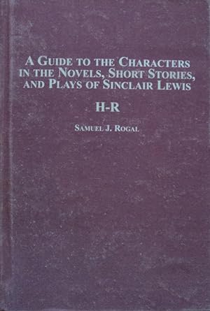Imagen del vendedor de A Guide to the Characters in the Novels, Short Stories, and Plays of Sinclair Lewis (H-R) a la venta por School Haus Books