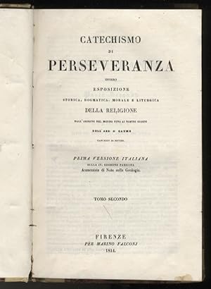 Catechismo di perseveranza ovvero Esposizione storica, dogmatica, morale e liturgica della religi...