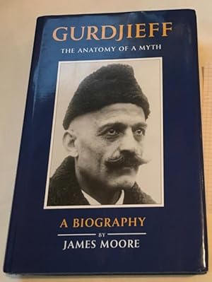 Gurdjieff. The Anatomy of a Myth. A Biography.