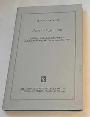 Bild des Verkufers fr Natur als Organismus. Schellings frhe Naturphilosophie und ihre Bedeutung fr die moderne Biologie. zum Verkauf von Antiquariat Im Seefeld / Ernst Jetzer