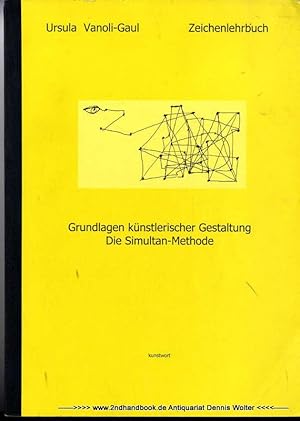 Grundlagen künstlerischer Gestaltung : die Simultan-Methode ; [Zeichenlehrbuch]