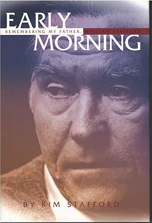 Early Morning: Remembering My Father, William Stafford