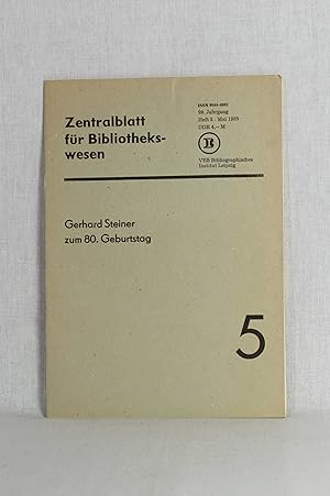 Imagen del vendedor de Gerhard Steiner zum 80. Geburtstag. (= Zentralblatt fr Bibliothekswesen, 99. Jahrgang, Heft - Mai 1985). a la venta por Versandantiquariat Waffel-Schrder