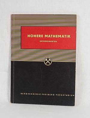 Bild des Verkufers fr Hhere Mathematik: Determinanten. (Bergakademie Freiberg, Fernstudium). zum Verkauf von Versandantiquariat Waffel-Schrder