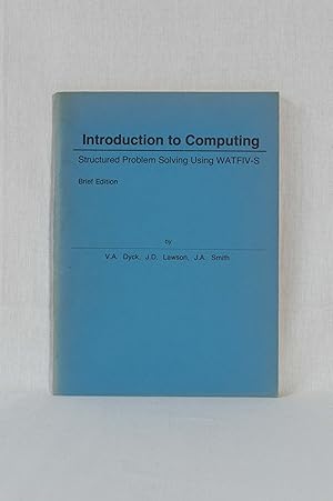 Bild des Verkufers fr Introduction to Computing: Structured Problem Solving Using WATFIV-S: Brief Edition. zum Verkauf von Versandantiquariat Waffel-Schrder