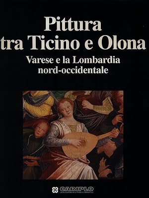 Bild des Verkufers fr Pittura tra Ticino e Olona. Varese e la Lombardia nord-occidentale zum Verkauf von Librodifaccia