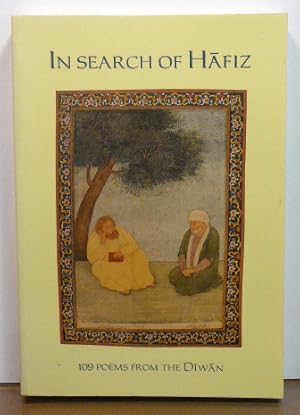 Image du vendeur pour In Search of Hafiz: 109 Poems from the Diwan of Hafiz mis en vente par RON RAMSWICK BOOKS, IOBA