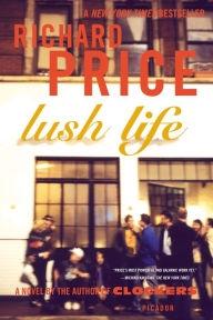 Seller image for Price, Richard | Lush Life | Signed First Edition Copy for sale by VJ Books