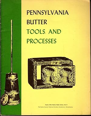 Imagen del vendedor de Pennsylvania butter: Tools and Processes (Tools of the Nation Maker Series, No. Ii) a la venta por Dorley House Books, Inc.