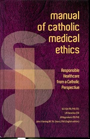 Immagine del venditore per Manual of Catholic Medical Ethics : Responsible Healthcare from a Catholic Perstective venduto da Librairie Le Nord