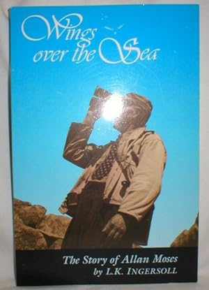 Wings Over the Sea; The Story of Allan Moses
