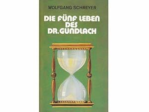 Konvolut "Wolfgang Schreyer". 13 Titel. 1.) Wolfgang Schreyer: Die fünf Leben des Dr. Gundlach, R...