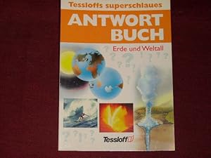 Bild des Verkufers fr Tessloffs superschlaues Antwortbuch - Erde und Weltall. zum Verkauf von Der-Philo-soph