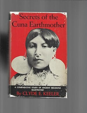 SECRETS OF THE CUNA EARTHMOTHER: A Comparative Study Of Ancient Religions. Illustrated