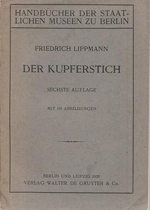 Der Kupferstich. Handbücher der staatlichen Museene zu Berlin.