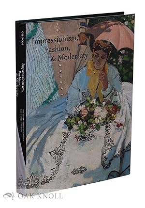 Seller image for IMPRESSIONISM, FASHION, & MODERNITY for sale by Oak Knoll Books, ABAA, ILAB