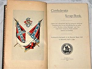 Confederate Scrap-Book: Copied from a Scrap-book Kept By a Young Girl During and Immediately Afte...
