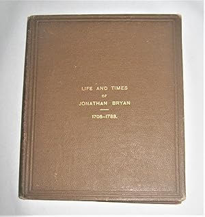 Life and Times of Jonathan Bryan 1708-1788