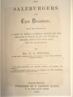 Seller image for The Salzburgers and Their Descendants: Being the History of the Colony of German (Lutheran) Protestants Who Emigrated to Georgia in 1734 and Settled at Ebenezer, Twenty Five Miles Above the City of Savannah for sale by Books About the South