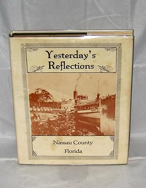 Seller image for Yesterday's Reflections: Nassau County, Florida-a Pictorial History for sale by Books About the South