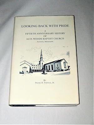 Seller image for Looking Back with Pride: A Fiftieth Anniversary History of Alta Woods Baptist Church, Jackson Mississippi for sale by Books About the South