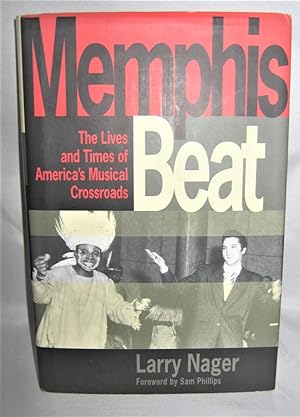 Memphis Beat: The Lives and Times of Ameica's Musical Crossroads