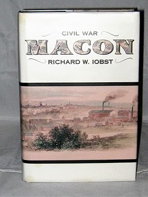 Image du vendeur pour Civil War Macon: History of a Confederate City mis en vente par Books About the South