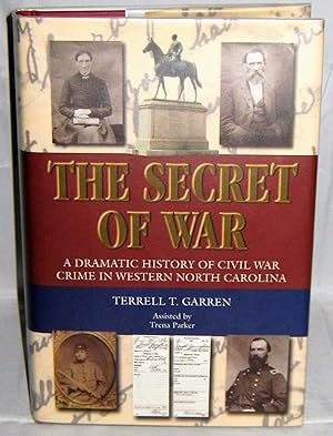 The Secret of War: A Dramatic History of Civil War Crime in Western North Carolina