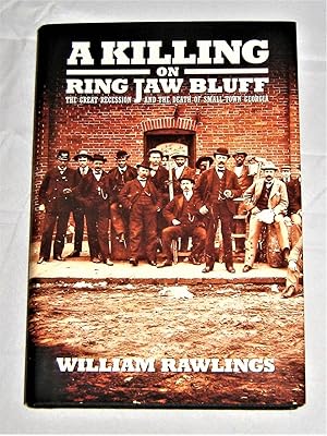 Seller image for A Killing on Ring Jaw Bluff: The Great Recession and the Death of Small-town Georgia for sale by Books About the South