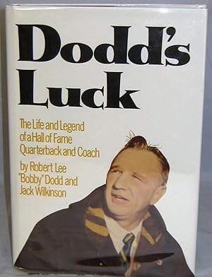 Dodd's Luck: The Life and Legend of a Hall of Fame Quarterback and Coach