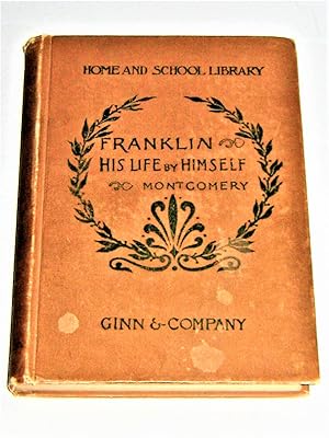 Benjamin Franklin; His Life Written By Himself