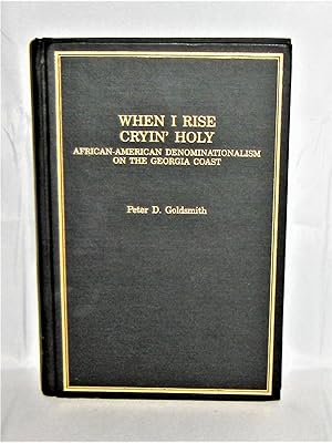 When I Rise Cryin' Holy: African-American Denominationalism on the Georgia Coast