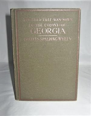 The Seed That Was Sown in the Colony of Georgia The Harvest and the Aftermath 1740-1870
