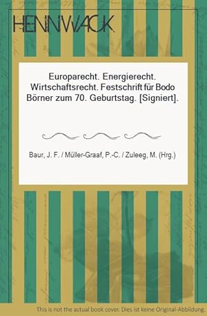Europarecht. Energierecht. Wirtschaftsrecht. Festschrift für Bodo Börner zum 70. Geburtstag. [Sig...