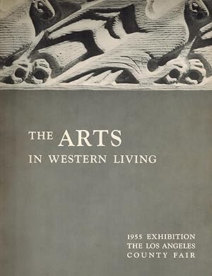 Image du vendeur pour The Arts in Western Living; 1955 Exhibition The Los Angeles County Fair mis en vente par Dale Steffey Books, ABAA, ILAB