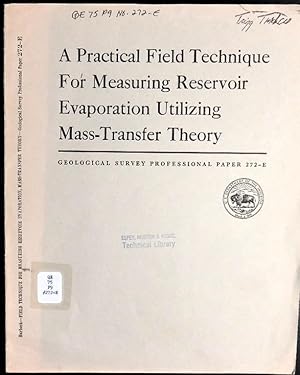 Seller image for A practical field technique for measuring reservoir evaporation utilizing mass-transfer theory, for sale by GuthrieBooks