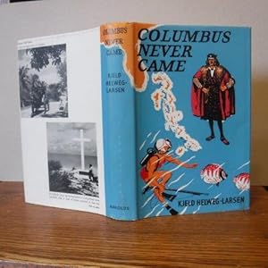 Bild des Verkufers fr Columbus Never Came zum Verkauf von Old Scrolls Book Shop