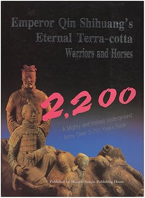 Immagine del venditore per Emperor Qin Shihuang's Eternal Terra-cotta Warriors and Horses: A Mighty and Valiant Underground Army Over 2,200 Years Back venduto da Diatrope Books