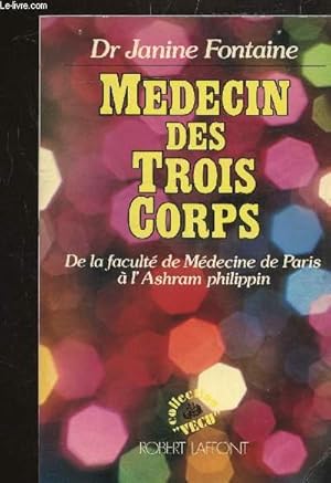 Seller image for MEDECIN DES TROIS CORPS - DE LA FACULTE DE MEDECINE DE PARIS A L'ASHRAM PHILIPPIN for sale by Le-Livre