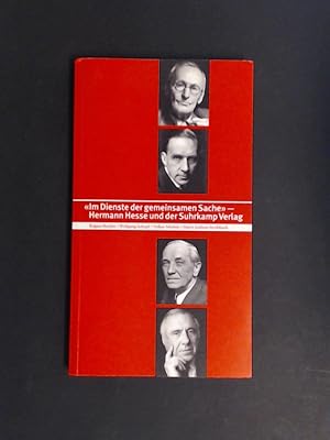 Immagine del venditore per Im Dienste der gemeinsamen Sache" - Hermann Hesse und der Suhrkamp Verlag. Begleitpublikation zur Ausstellung der Fondazione Hermann Hesse und des Archivs der Peter Suhrkamp Stiftung. venduto da Wissenschaftliches Antiquariat Zorn